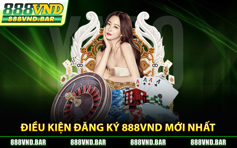 Điều Kiện Đăng Ký 888Vnd Mới Nhất 2026