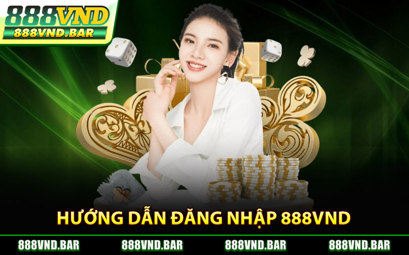 Hướng Dẫn Đăng Nhập 888VND Cho Hội Viên
