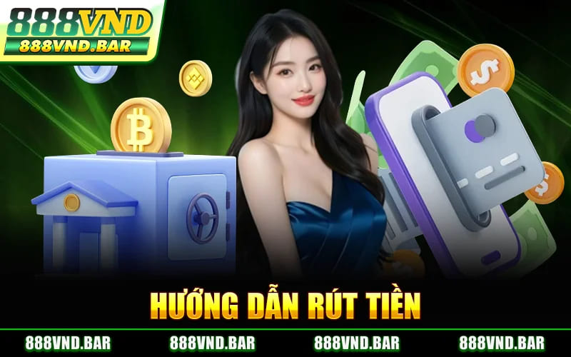 Hướng Dẫn Rút Tiền